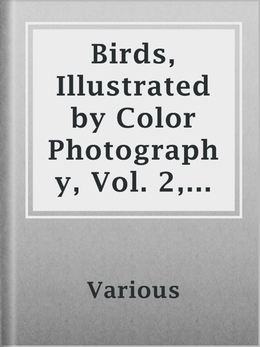 Title details for Birds, Illustrated by Color Photography, Vol. 2, No. 4 by Various - Available